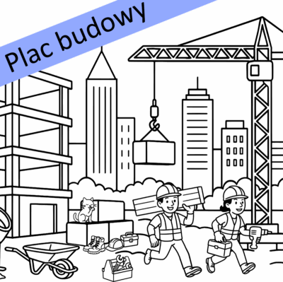 Plac budowy kopia Plac budowy - kolorowanka tematyczna