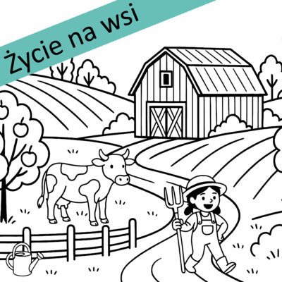 Życie na wsi kopia Życie na wsi - kolorowanka tematyczna